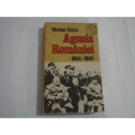     AGONIA  ROMANIEI 1944-1948   Dosarele secrete acuza  -  Nicolae  BACIU 